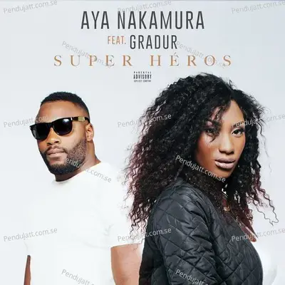Super H  ros  Feat  Gradur  - Aya Nakamura