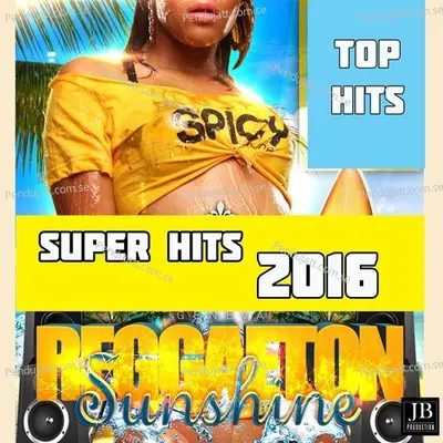 Super Hits 2016 Reggaeton Sunshine (Top Hits) - Extra Latino cover album
