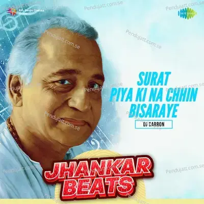 Surat Piya Ki Na Chhin Bisaraye - Jhankar Beats - DJ Carron album cover 