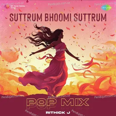 Suttrum Bhoomi Suttrum - Pop Mix - Rithick J album cover 