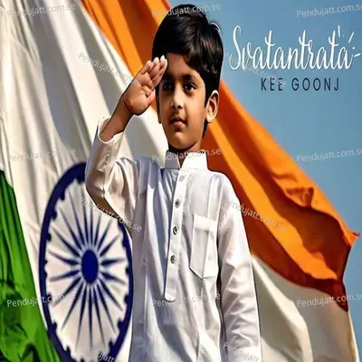 Svatantrata Kee Goonj - Ankur aakarshit Yadav album cover 