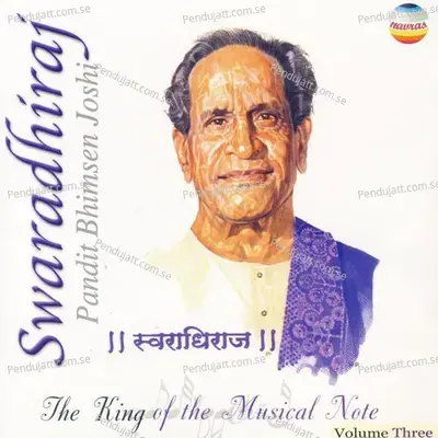 Swaradhiraj  Vol  3  The King Of The Musical Note  - Pandit Bhimsen Joshi cover album