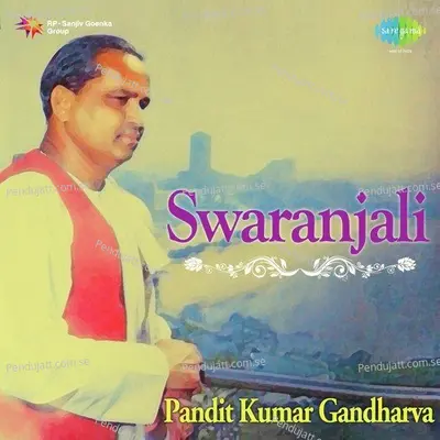 Sanjari - Ratiyan Daravan La Gori Ma - Pt. Kumar Gandharva album cover 