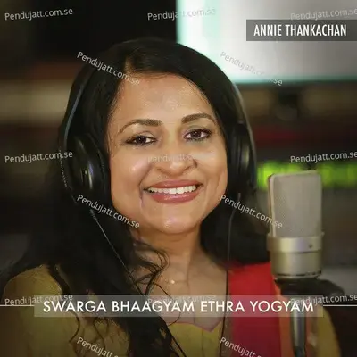 Swarga Bhaagyam Ethra Yogyam - Annie Thankachan album cover 