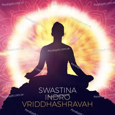 Swastina Indro Vriddhashravah - Rahul Saxena album cover 