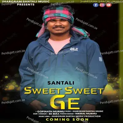 Sweet Sweet Ge - Gopinath Murmu album cover