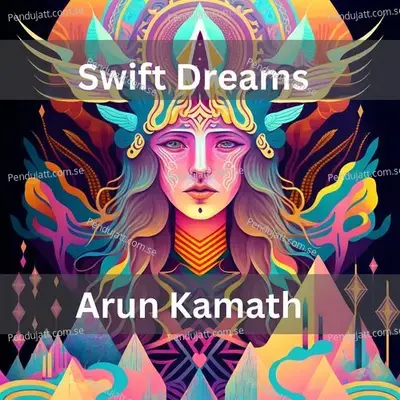 Swift Dreams - Arun Kamath album cover 