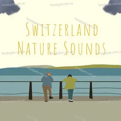 Switzerland Nature Sounds - Lakhan Hire album cover 