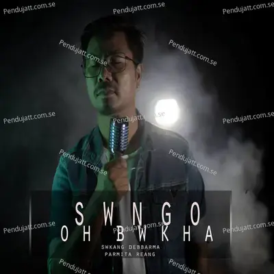 Swngo Oh Bwkha - Swkang Debbarma album cover 