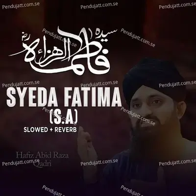 Syeda Fatima - Hafiz Abid Raza Qadri album cover 