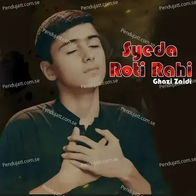 Syeda Roti Rahi - Ghazi Zaidi album cover 