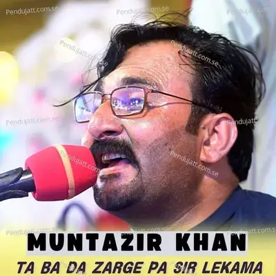 Ta Ba Da Zarge Pa Sir Lekama - Muntazir Khan album cover 