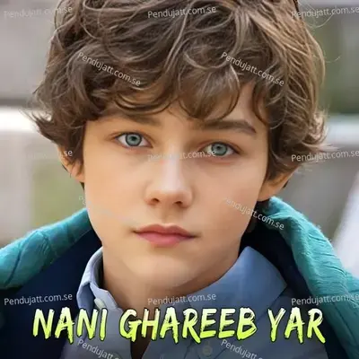  - Nani Ghareeb Yar 