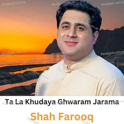 Ta La Khudaya Ghwaram Jarama - Shah Farooq album cover 