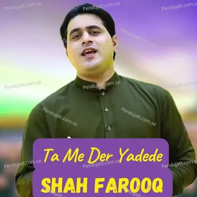 Ta Me Der Yadede - Shah Farooq album cover 