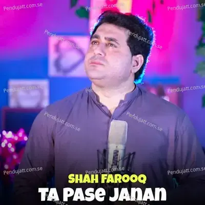 Ta Pase Janan - Shah Farooq album cover 