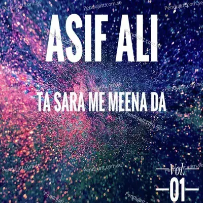 Ta Sara Me Meena Da  Vol  1 - Asif Ali cover album