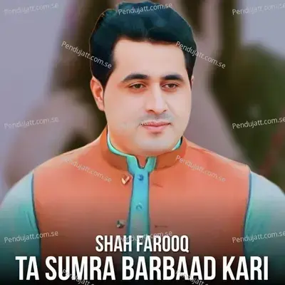 Ta Sumra Barbaad Kari - Shah Farooq album cover 