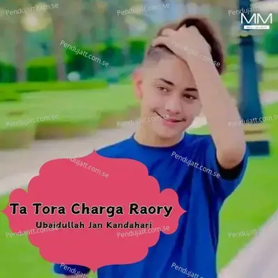 Ta Tora Charga Raory - Ubaidullah Jan Kandahari cover album