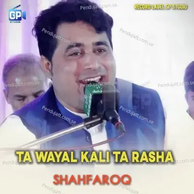 Ta Wayal Kali Ta Rasha - Shah Farooq album cover 