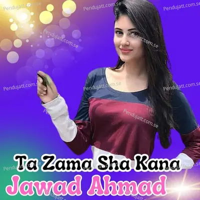 Ta Zama Sha Kana - Jawad Ahmad album cover 