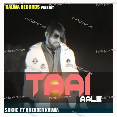 Taai Aale - Sukhe album cover 
