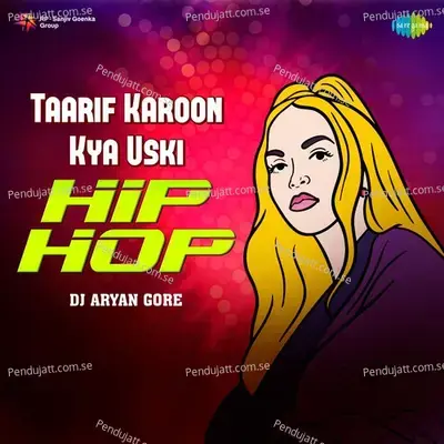 Taarif Karoon Kya Uski - Hip Hop - DJ Aryan Gore album cover 