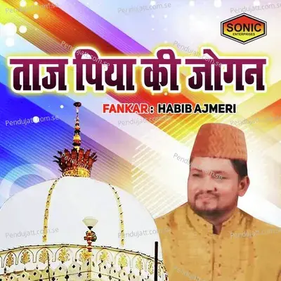 Taaz Piya Ki Jogan - Habib Ajmeri album cover 