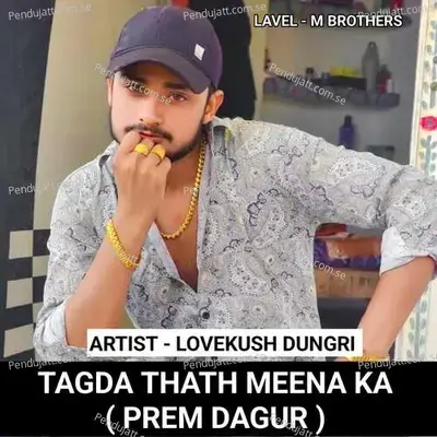 Tagda Thath Meena Ka - Lovekush Dungri album cover 