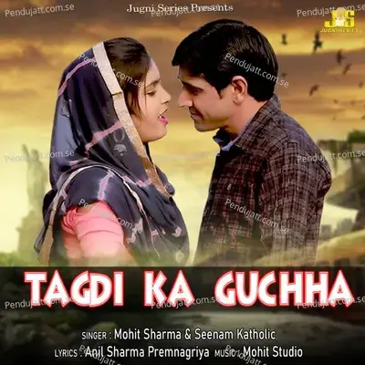 Tagdi Ka Guchha - Mohit Sharma album cover 