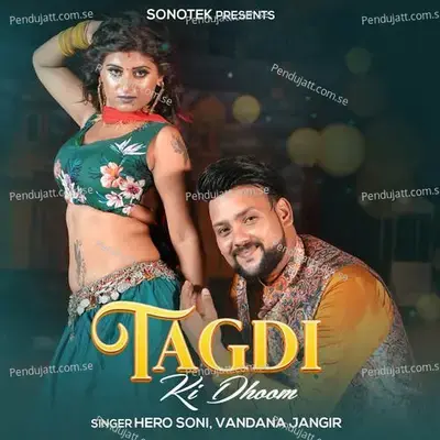 Tagdi Ki Dhoom - Hero Soni album cover 