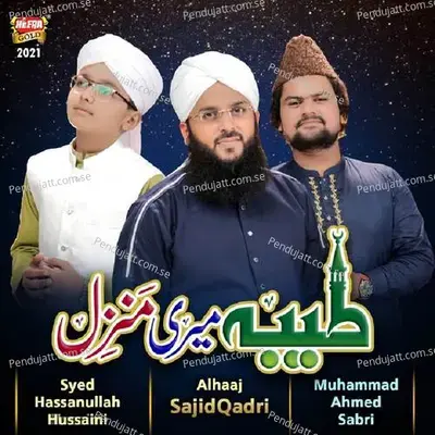 Taiba Meri Manzil - Alhaaj Sajid Qadri album cover 