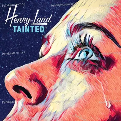 Tainted - Henry Land