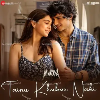 Tainu Khabar Nahi  From  Munjya   - Sachin-Jigar