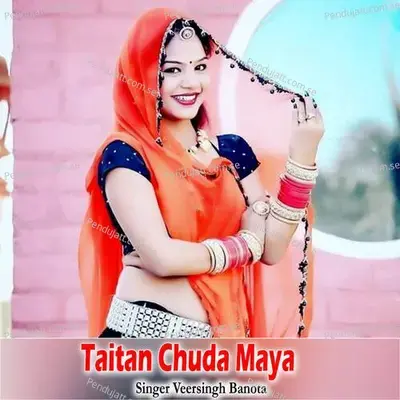 Taitan Chuda Maya - Veersingh Banota