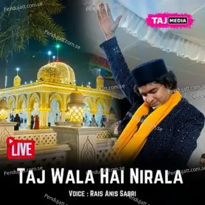 Taj Wala Hai Nirala - Rais Anis Sabri album cover 