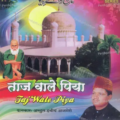 O Mere Tajul Wara - Abdul Habib Ajmeri album cover 