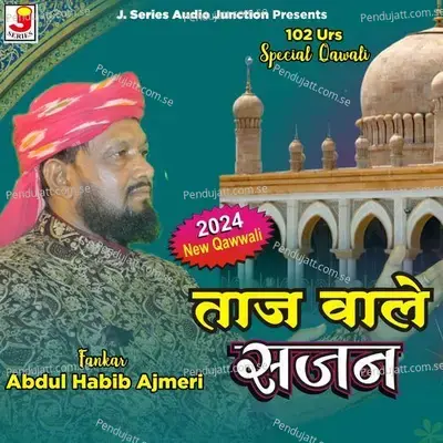 Taj Wale Sajan - Abdul Habib Ajmeri album cover 