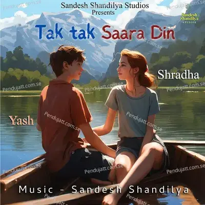 Tak Tak Saara Din - Yash Mishra album cover 