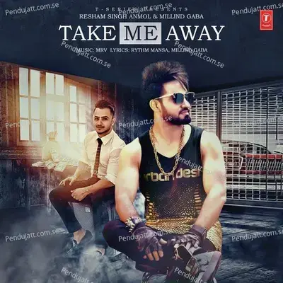 Take Me Away - Resham Singh Anmol album cover 