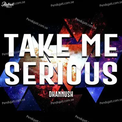 Take Me Serious - Dhannush cover album