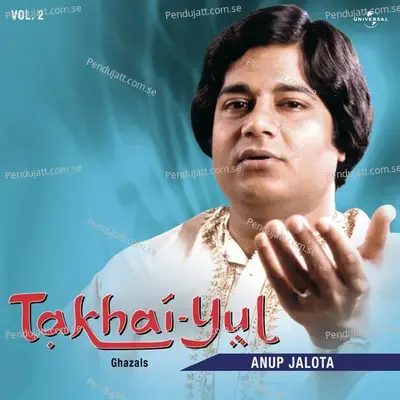 Takhai -Yul  Vol. 2  ( Live ) - Anup Jalota