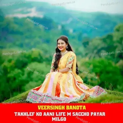 Takhlef Ko Aani Life M Saccho Payar Milgo - Veersingh Banota album cover 