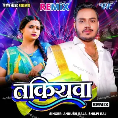 Takiyawa - Remix - Ankush Raja
