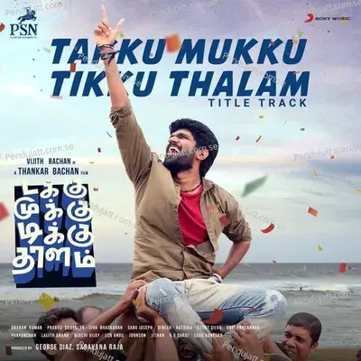 Takku Mukku Tikku Thalam Title Track  From  Takku Mukku Tikku Thalam   - Dharan Kumar