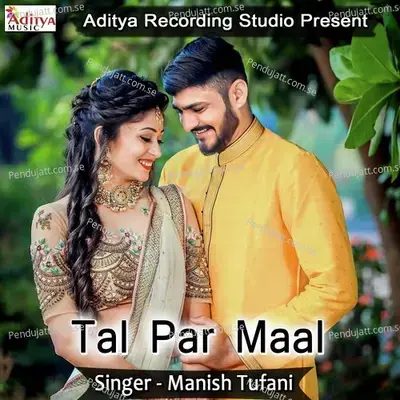 Tal Par Maal - Manish Tufani