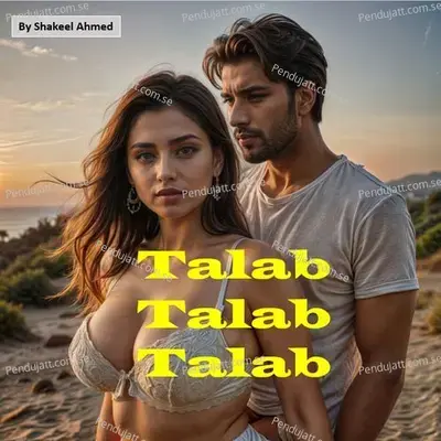 Talab Talab Talab - Shakeel Ahmed album cover 