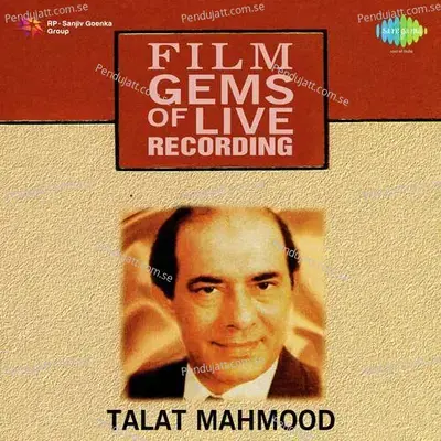 Talat Mahmood - Film Gems Of Live Recording - Talat Mahmood cover album