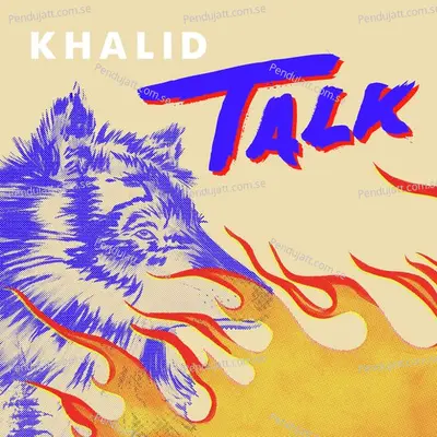 Talk - Khalid