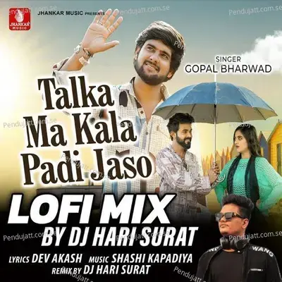 Talkama Kala Padi Jaso Lofi Mix - Gopal Bharwad album cover 